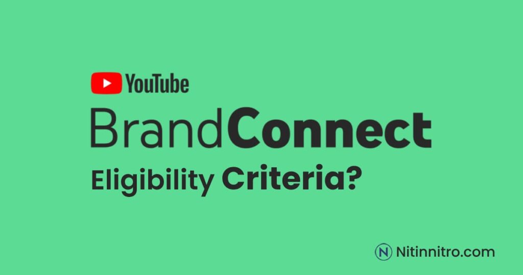 What is YouTube BrandConnect? Eligibility Criteria & How To Use It?